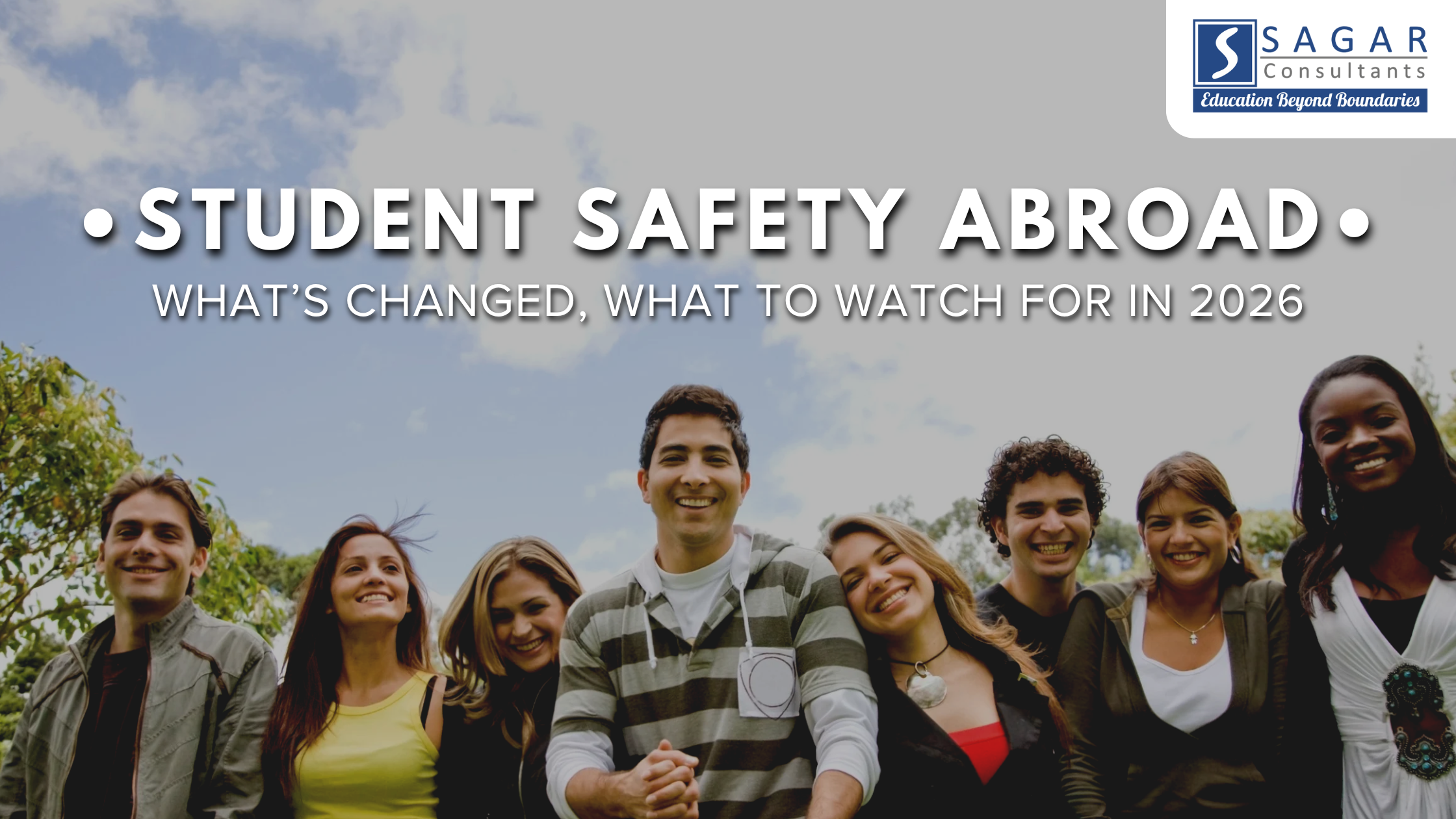 Student Safety Abroad - What's Changed, What to Watch for in 2026?